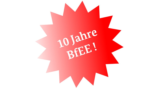 10 Jahre Bundesstelle für Energieeffizienz (BfEE) 10 Jahre Bundesstelle für Energieeffizienz (BfEE)